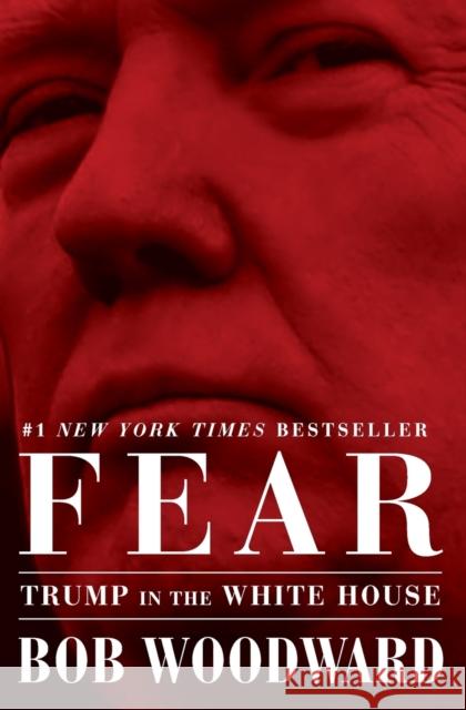 Fear: Trump in the White House Bob Woodward 9781501175527 Simon & Schuster