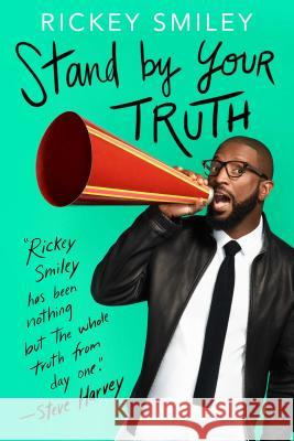 Stand by Your Truth Rickey Smiley 9781501178610