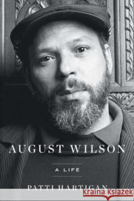 August Wilson: A Life Patti Hartigan 9781501180668