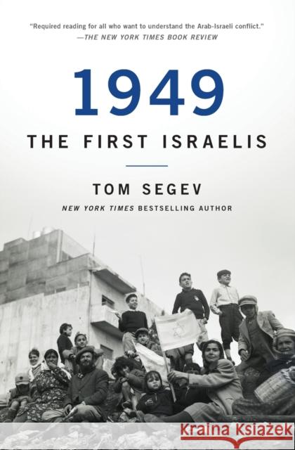 1949 the First Israelis Tom Segev 9781501183737 Free Press