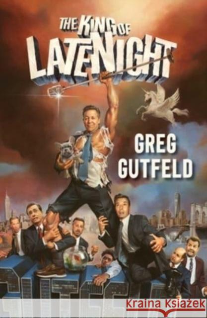 The King of Late Night Gutfeld, Greg 9781501190759