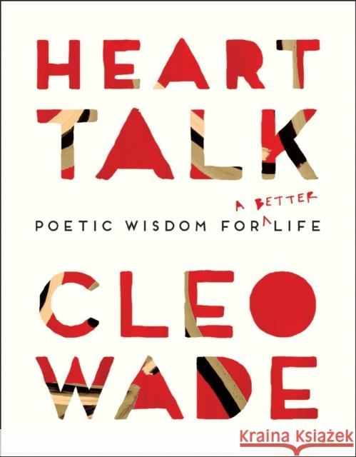 Heart Talk: Poetic Wisdom for a Better Life Cleo Wade 9781501191138 Atria Books