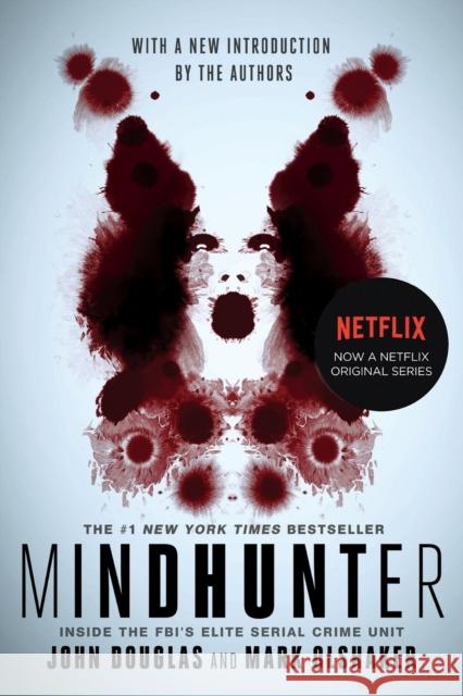 Mindhunter: Inside the Fbi's Elite Serial Crime Unit John E. Douglas Mark Olshaker 9781501191961 Gallery Books
