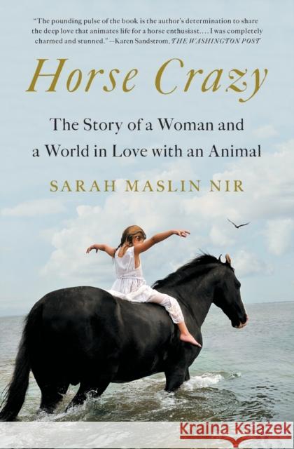 Horse Crazy: The Story of a Woman and a World in Love with an Animal Sarah Masli 9781501196256 Simon & Schuster