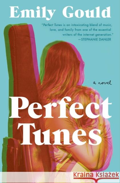 Perfect Tunes: A Novel Emily Gould 9781501197505 Avid Reader Press / Simon & Schuster
