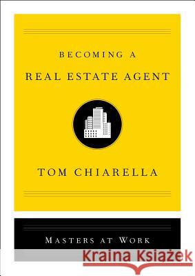 Becoming a Real Estate Agent Tom Chiarella 9781501197727