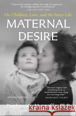 Maternal Desire: On Children, Love, and the Inner Life Daphne D 9781501198274
