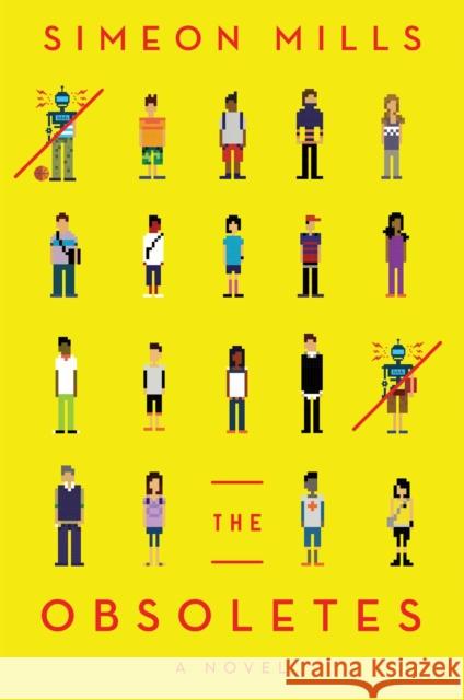 The Obsoletes: A Novel Simeon Mills 9781501198342 Skybound Books