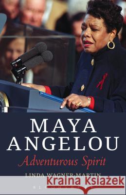 Maya Angelou: Adventurous Spirit Linda, Prof Wagner-Martin 9781501307843