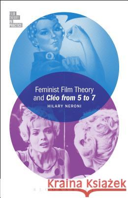 Feminist Film Theory and Cléo from 5 to 7 Neroni, Hilary 9781501313684 Bloomsbury Academic