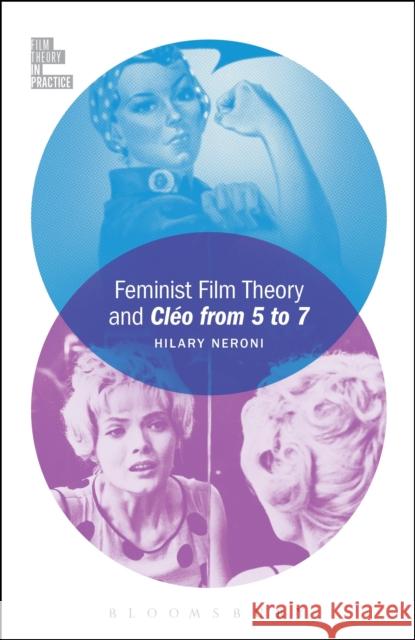 Feminist Film Theory and Cléo from 5 to 7 Neroni, Hilary 9781501313691 Bloomsbury Academic