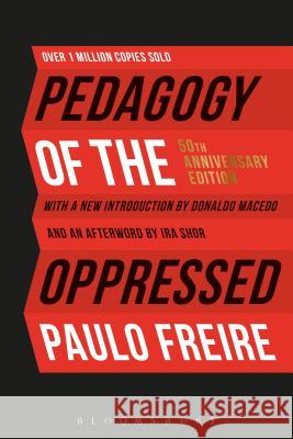 Pedagogy of the Oppressed: 50th Anniversary Edition Paulo Freire Donaldo Macedo 9781501314131