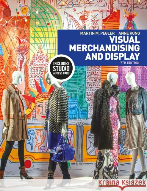 Visual Merchandising and Display: Bundle Book + Studio Access Card Anne (Assistant Professor, Fashion Institute of Technology, USA) Kong 9781501315367