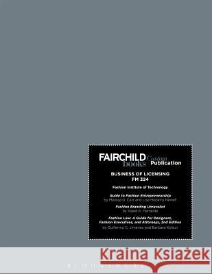 Fairchild Books Custom Publication FIT Business of Licensing FM 324 Jimenez, Guillermo C. 9781501316388