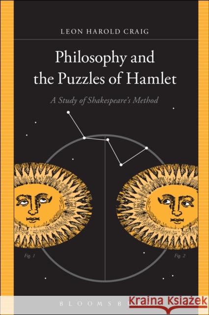 Philosophy and the Puzzles of Hamlet: A Study of Shakespeare's Method Leon Harold Craig 9781501317286