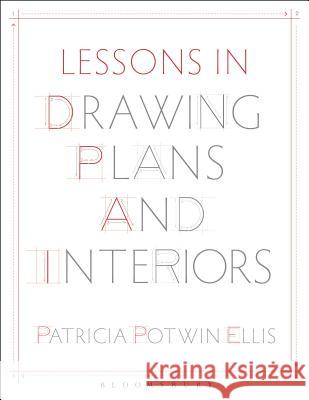 Lessons in Drawing Plans and Interiors: Studio Instant Access Patricia Potwin Ellis 9781501319495 Fairchild Books