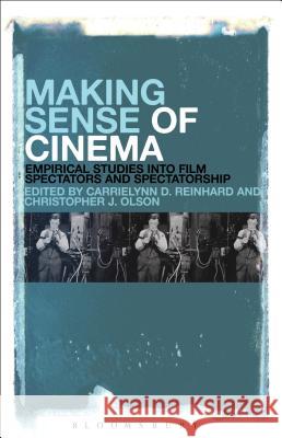 Making Sense of Cinema: Empirical Studies Into Film Spectators and Spectatorship Reinhard, Carrielynn D. 9781501320217 Bloomsbury Academic