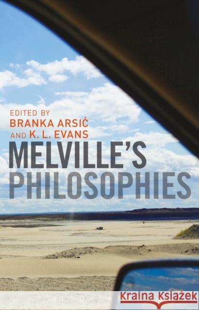 Melville's Philosophies Branka Arsic K. L. Evans 9781501321016