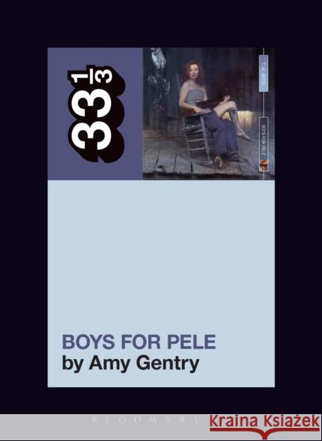 Tori Amos's Boys for Pele Amy Gentry 9781501321313 Bloomsbury Academic