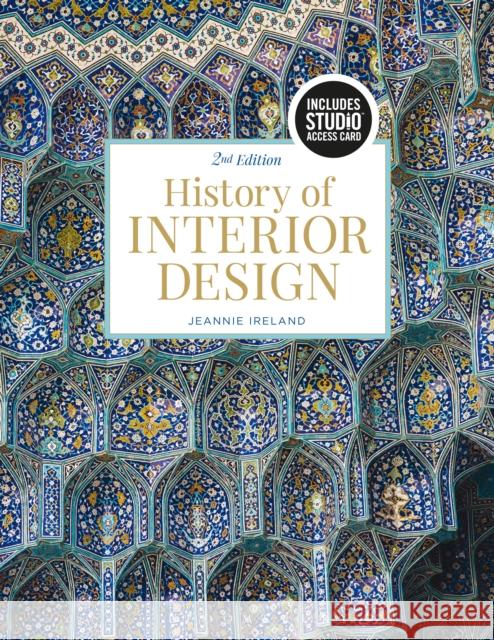 History of Interior Design: Bundle Book + Studio Access Card Jeannie Ireland 9781501321962 Bloomsbury Publishing PLC