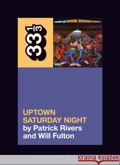 Camp Lo's Uptown Saturday Night Patrick Rivers William Fulton 9781501322723