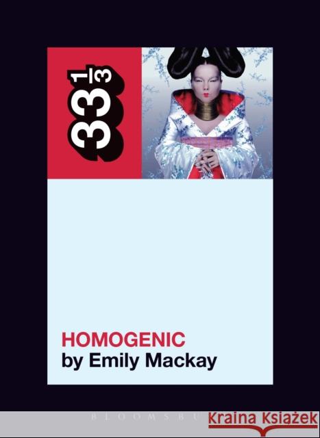 Bjork's Homogenic Emily (Independent Scholar, UK) Mackay 9781501322747 Bloomsbury Publishing Plc