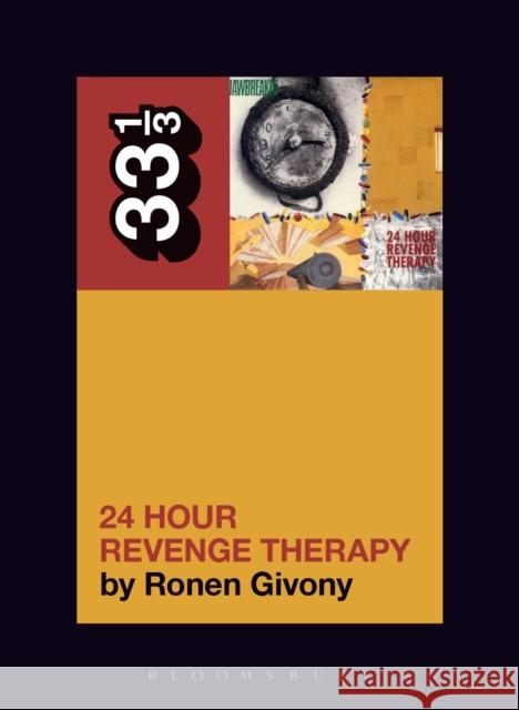 Jawbreaker's 24 Hour Revenge Therapy Ronen Givony (Independent Scholar, USA) 9781501323096