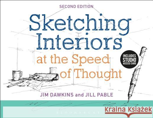 Sketching Interiors at the Speed of Thought: Bundle Book + Studio Access Card Jill Pable Jim Dawkins 9781501323508 Fairchild Books