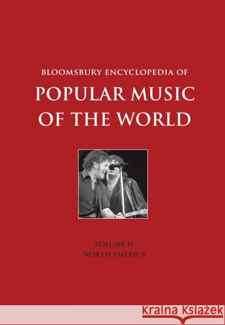 Bloomsbury Encyclopedia of Popular Music of the World, Volume 4: Locations - North America David Horn 9781501324444 Bloomsbury Academic