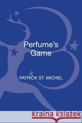 Perfume's GAME Patrick St. Michel (Independent Scholar, Japan) 9781501325892