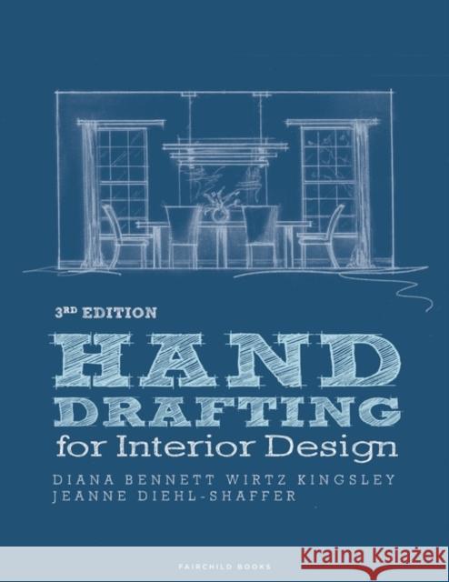 Hand Drafting for Interior Design Jeanne Diehl-Shaffer Diana Bennett Wirt 9781501326714