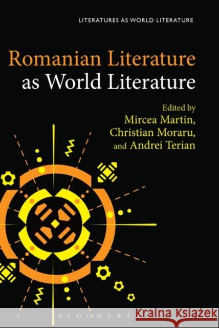Romanian Literature as World Literature Mircea Martin Christian Moraru Andrei Terian 9781501327919 Bloomsbury Academic