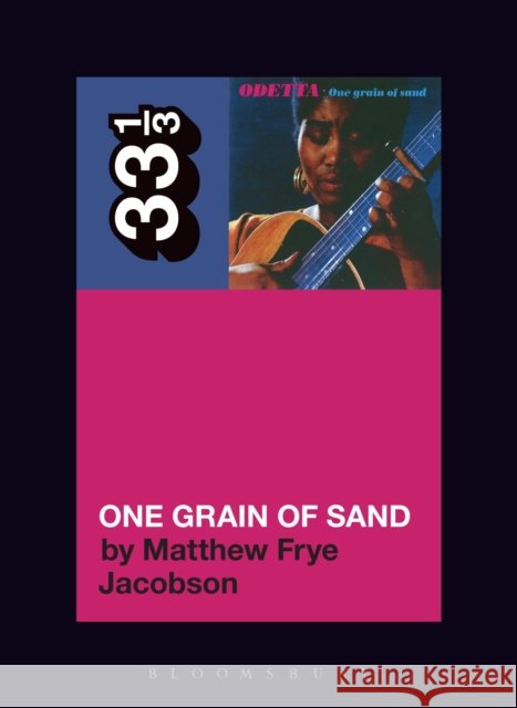 Odetta’s One Grain of Sand Dr. Matthew Frye (Yale University, USA) Jacobson 9781501333323