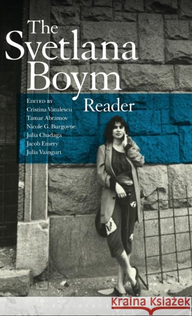 The Svetlana Boym Reader Svetlana Boym Cristina Vatulescu Tamar Abramov 9781501337505