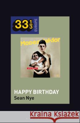 Modeselektor's Happy Birthday! Nye, Sean 9781501346248 Bloomsbury Academic