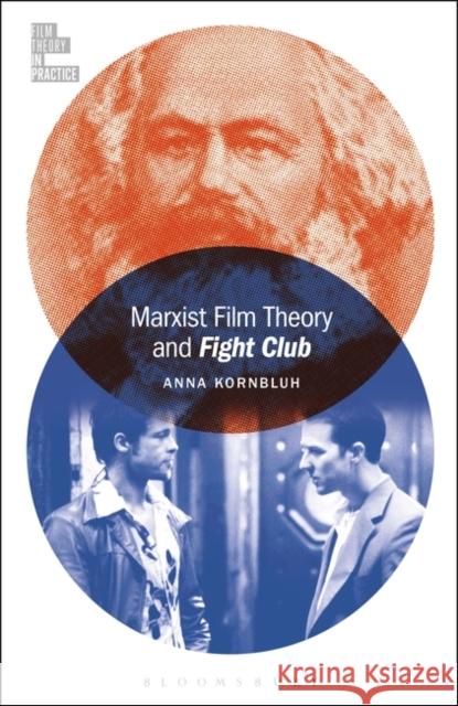 Marxist Film Theory and Fight Club Anna Kornbluh Todd McGowan 9781501347290 Bloomsbury Academic