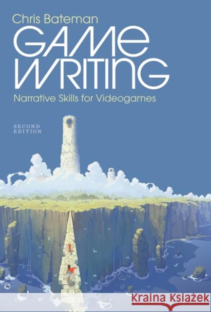 Game Writing: Narrative Skills for Videogames Chris Bateman 9781501348952