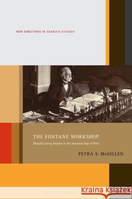 The Fontane Workshop: Manufacturing Realism in the Industrial Age of Print Imke Meyer 9781501351587 Bloomsbury Academic