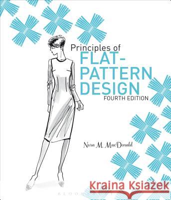 Principles of Flat Pattern Design 4th Edition Nora M. MacDonald 9781501353529 Bloomsbury Publishing PLC