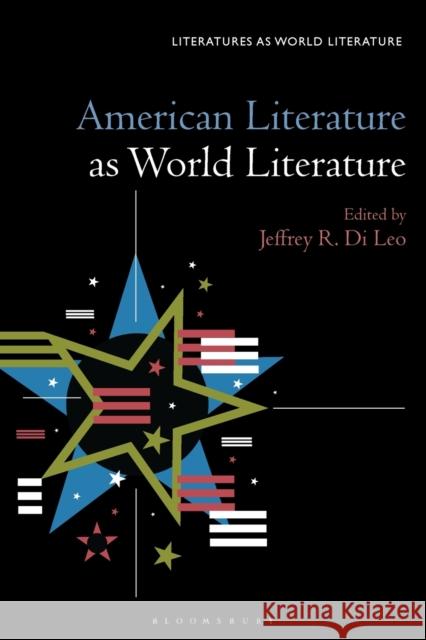 American Literature as World Literature Jeffrey R. Di Leo Thomas Oliver Beebee 9781501354601