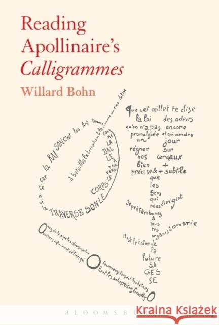 Reading Apollinaire's Calligrammes Willard Bohn 9781501355776 Bloomsbury Academic