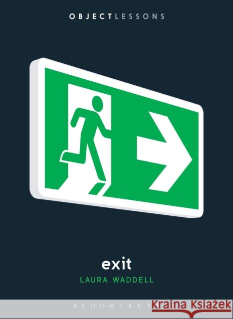 Exit Laura Waddell Christopher Schaberg Ian Bogost 9781501358159