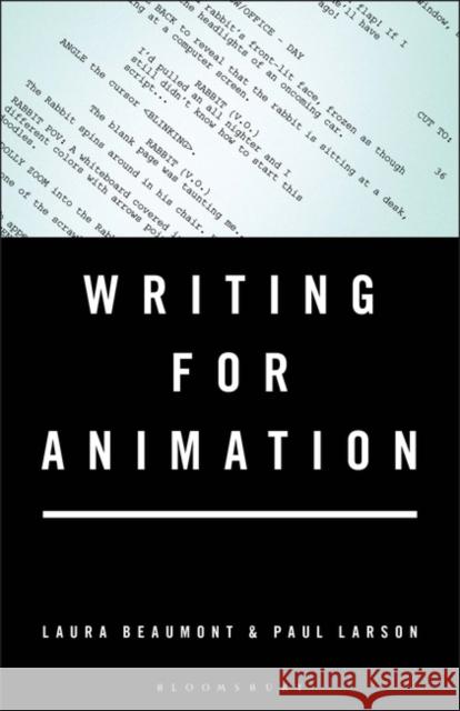 Writing for Animation Laura Beaumont Paul Larson 9781501358678