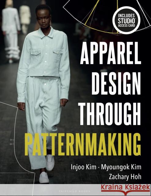 Apparel Design through Patternmaking: Bundle Book + Studio Access Card Zachary (University of Cincinnati, USA) Hoh 9781501360237