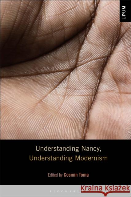 Understanding Nancy, Understanding Modernism TOMA COSMIN 9781501370120 Bloomsbury Publishing Plc