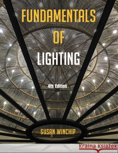 Fundamentals of Lighting: Bundle Book + Studio Access Card Susan (Professor Emerita, Illinois State University, USA) Winchip 9781501370281