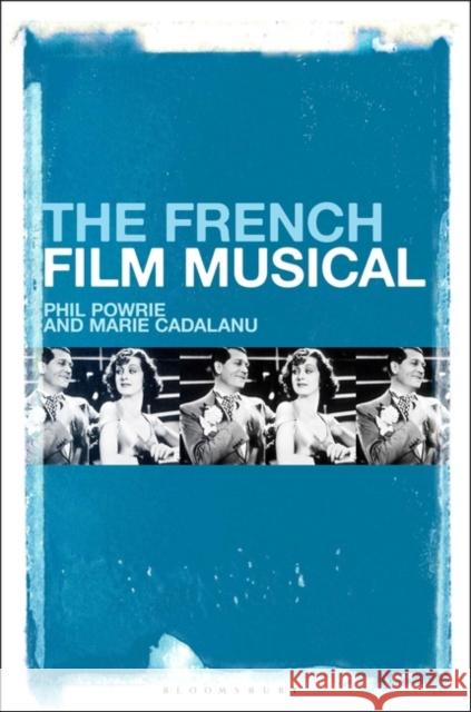 The French Film Musical Phil Powrie Marie Cadalanu 9781501373879