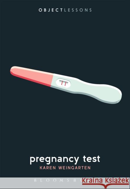 Pregnancy Test Weingarten Karen Weingarten 9781501376542