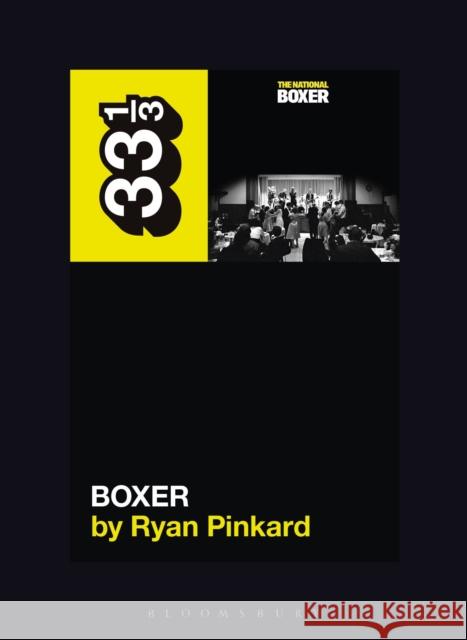 The National's Boxer Pinkard, Ryan 9781501378010 Bloomsbury Publishing Plc