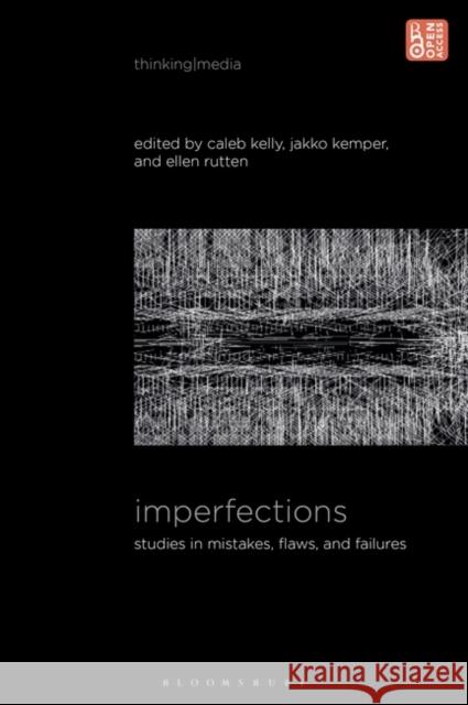 Imperfections: Studies in Mistakes, Flaws, and Failures Kelly, Caleb 9781501380310